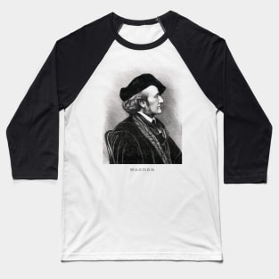 Composer Richard Wagner Baseball T-Shirt